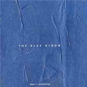 Reeko W/ Architectural - The Blue Album