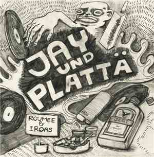Roumee & Iroas - Jay und Plattä