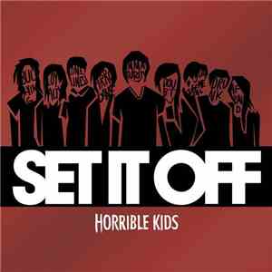 Set It Off  - Horrible Kids