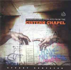 Stuart Dempster - Underground Overlays From The Cistern Chapel