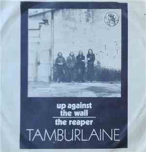 Tamburlaine - Up Against The Wall / The Reaper