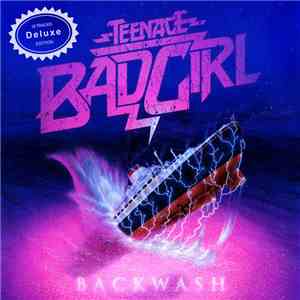 Teenage Bad Girl - Backwash