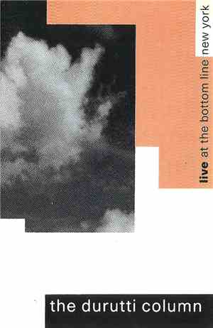 The Durutti Column - Live At The Bottom Line New York