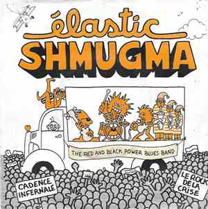 The Red And Black Power Blues Band - Elastic Shmugma