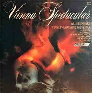 The Vienna Philharmonic, Willi Boskovsky - Vienna Spectacular