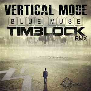 Vertical Mode - Blue Muse (Timelock Rmx)