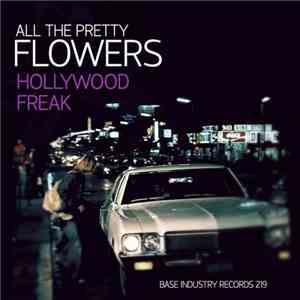 All The Pretty Flowers - Hollywood Freak