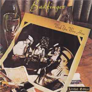 Badfinger - Wish You Were Here