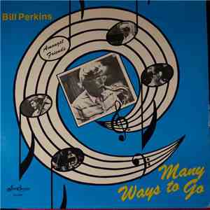 Bill Perkins Quintet - Many Ways To Go