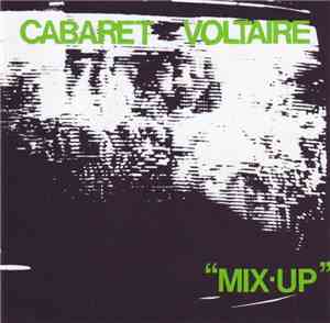 Cabaret Voltaire - Mix-Up