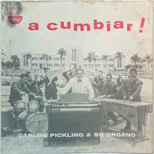 Carlos Pickling - A Cumbiar !