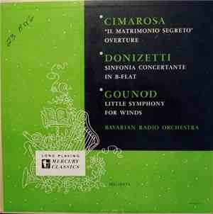Cimarosa, Donizetti, Gounod, The Bavarian Radio Orchestra - Il Matrimonio S ...