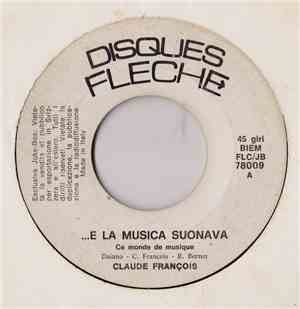 Claude François - ...E La Musica Suonava (Ce Monde De Musique)