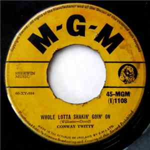 Conway Twitty - Whole Lot Of Shakin' Going On / The Flame