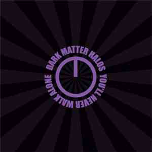 Dark Matter Halos - You'll Never Walk Alone