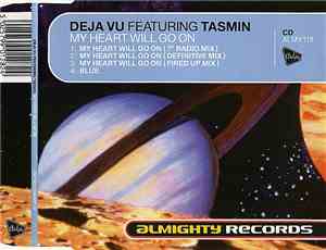 Deja Vu  Featuring Tasmin - My Heart Will Go On