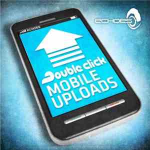Double Click  - Mobile Uploads