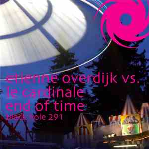 Etienne Overdijk Vs. Le Cardinale - End Of Time