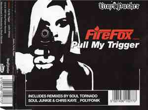 Firefox  - Pull My Trigger
