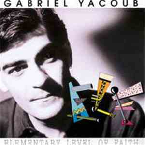 Gabriel Yacoub - Elementary Level Of Faith