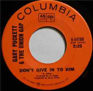 Gary Puckett & The Union Gap - Don't Give In To Him / Could I