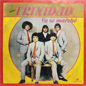 Grupo Trinidad - Ya Se Marchó