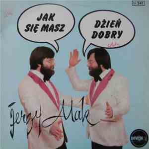 Jerzy Mak - Jak Sie Masz / Dźień Dobry
