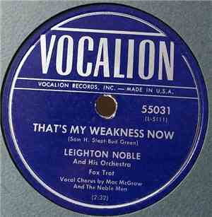 Leighton Noble And His Orchestra - That's My Weakness Now / Dime A Dozen