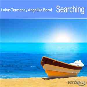 Lukas Termena feat. Angelika Borof - Searching