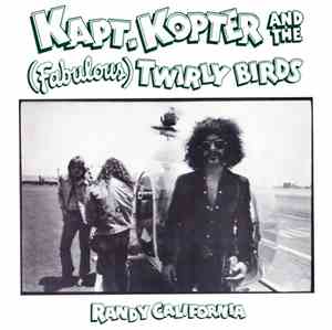 Randy California - Kapt. Kopter And The (Fabulous) Twirly Birds