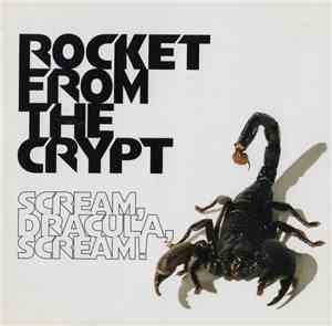 Rocket From The Crypt - Scream, Dracula, Scream!