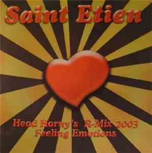 Saint Etien - Feeling Emotions (Head Horny's R-Mix 2003)