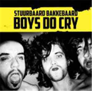 Stuurbaard Bakkebaard - Boys Do Cry