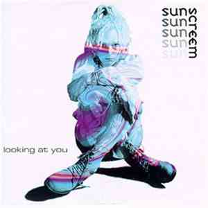 Sunscreem - Looking At You