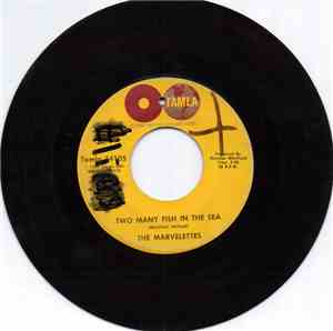 The Marvelettes - Two Many Fish In The Sea / A Need For Love