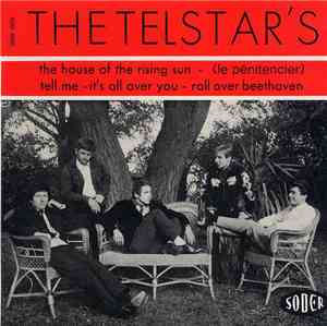 The Telstar's - The House Of The Rising Sun / It's All Over You / Tell Me / ...
