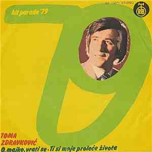 Toma Zdravković - O, Majko, Vrati Se / Ti Si Moje Proleće Života