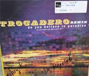 Trocadero - Do You Believe In Paradise? Do You Wanna Go There With Me? (Rem ...