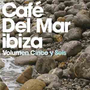 Various - Café Del Mar Ibiza - Volumen Cinco Y Seis