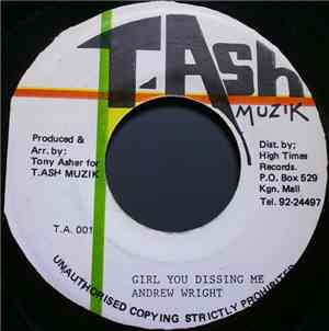 Andrew Wright  - Girl You Dissing Me