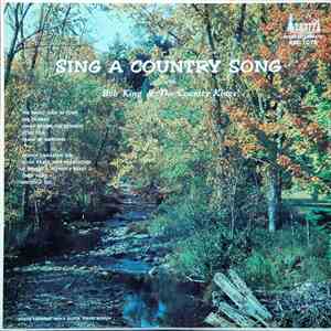 Bob King & The Country Kings - Sing A Country Song
