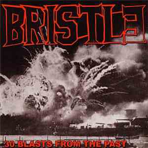 Bristle - 30 Blasts From The Past
