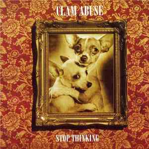 Clam Abuse - Stop Thinking