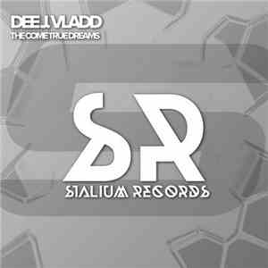 Dee J. Vladd - The Come True Dreams