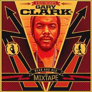 Gary Clark Jr. - D. Nice Presents Blak And Blu The Mixtape