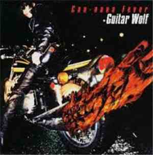 Guitar Wolf - Can-Nana Fever