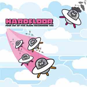 Hardfloor - Four Out Of Five Aliens Recommend This