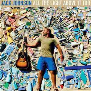 Jack Johnson - All The Light Above It Too