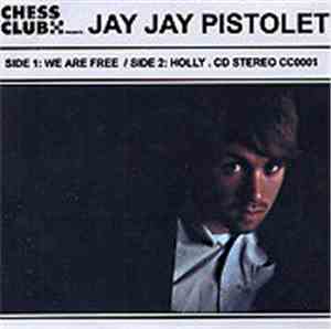 Jay Jay Pistolet - We Are Free / Holly