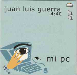 Juan Luis Guerra 4:40 - Mi PC